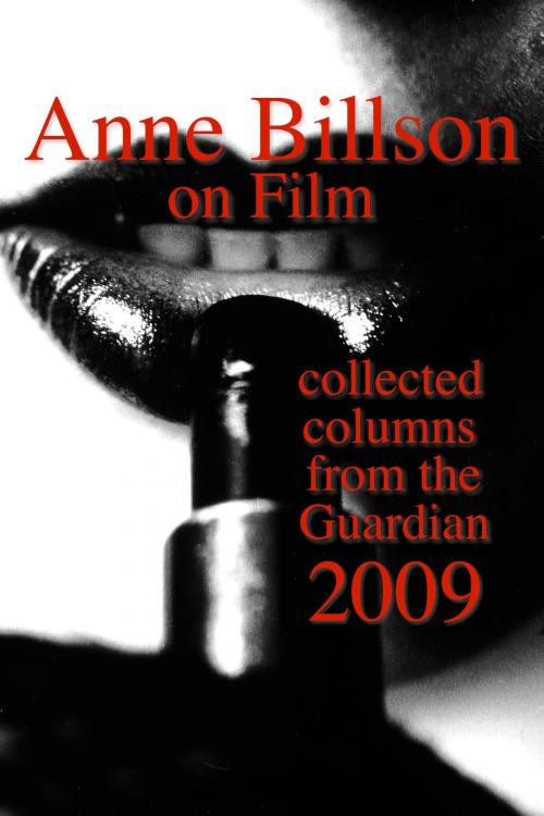 Cover of the book Anne Billson on Film 2009 by Anne Billson, Anne Billson