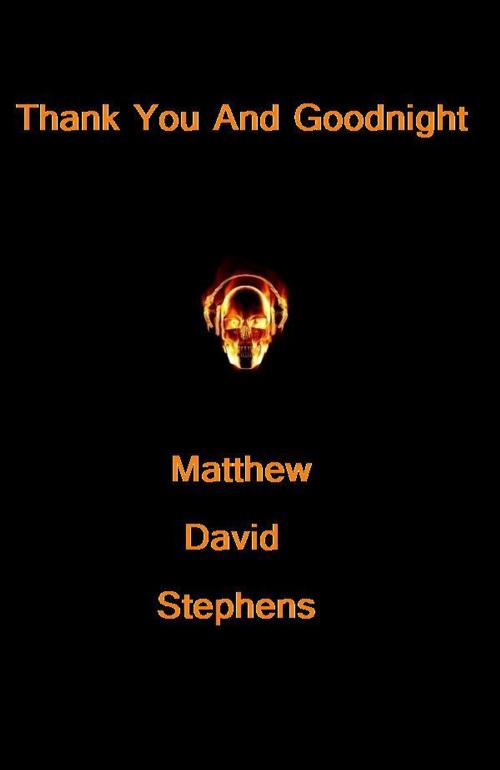 Cover of the book Thank You and Goodnight by Matthew Stephens, Matthew Stephens