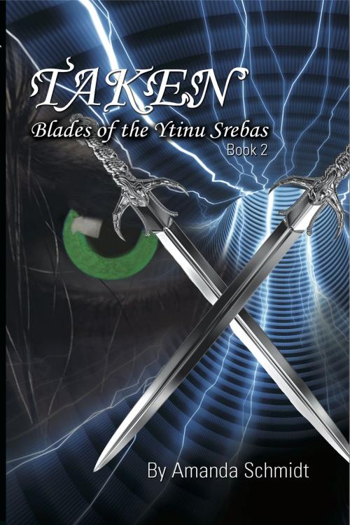 Cover of the book Taken: Blades of the Ytinu Srebas (Book 2) by Amanda Schmidt, Amanda Schmidt
