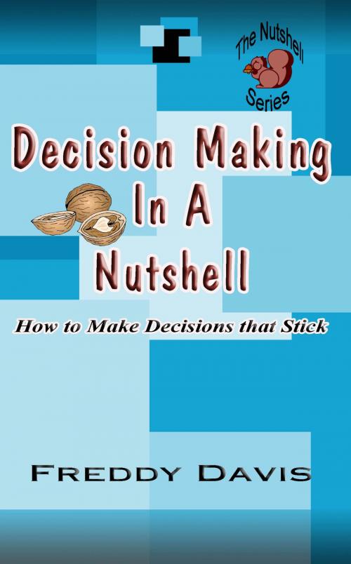 Cover of the book Decision Making in a Nutshell by Freddy Davis, Freddy Davis