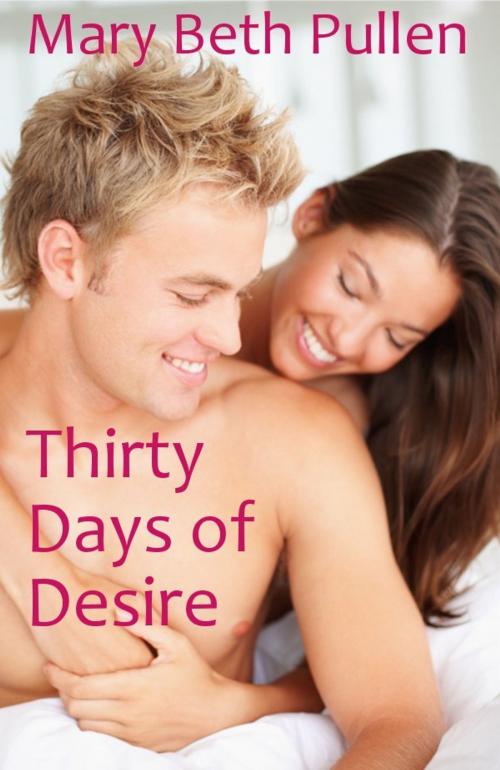 Cover of the book Thirty Days of Desire by Mary Beth Pullen, Mary Beth Pullen