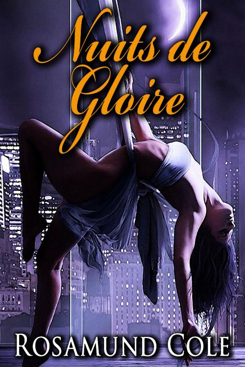 Cover of the book Nuits de Gloire by Rosamund Cole, Nyx Editions