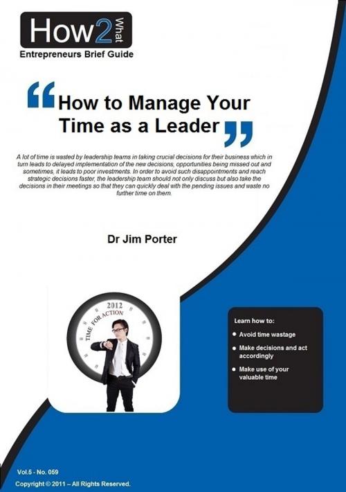 Cover of the book How to Manage Your Time as a Leader by Dr Jim Porter, Dr Jim Porter