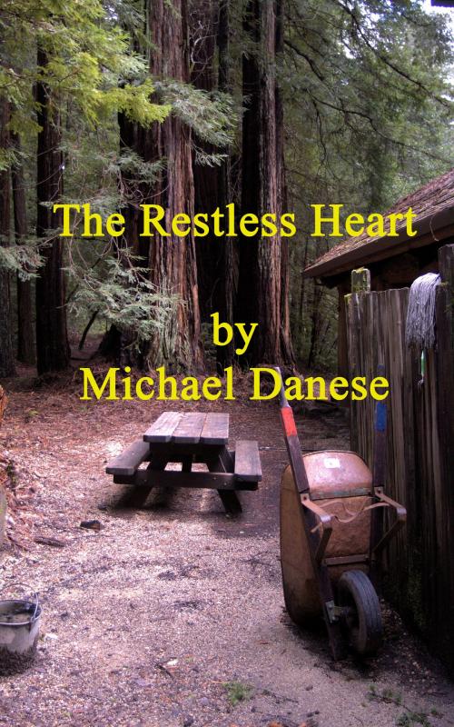 Cover of the book The Restless Heart by Michael Danese, Michael Danese