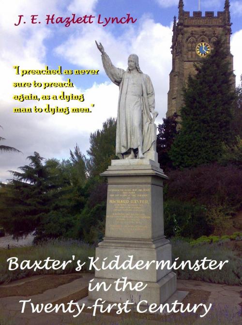 Cover of the book Baxter's Kidderminster In The Twenty-first Century by Hazlett Lynch, Hazlett Lynch