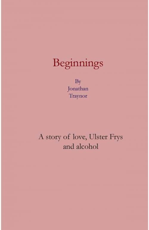 Cover of the book Beginnings by Jonathan Traynor, Jonathan Traynor