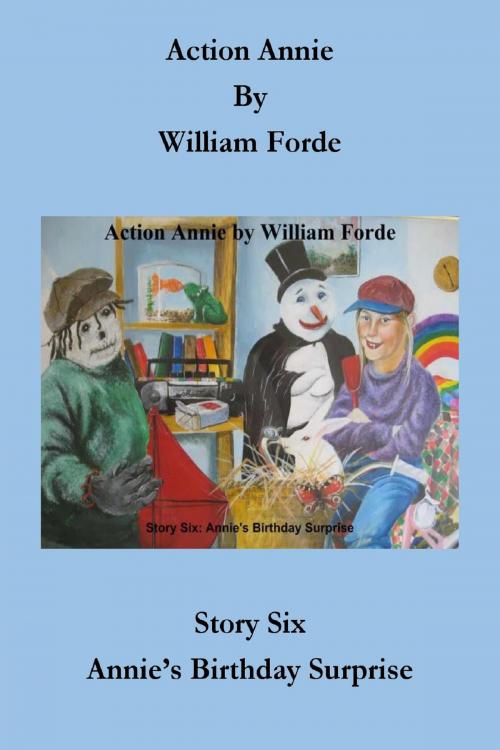 Cover of the book Action Annie: Story Six - Annie's Birthday Surprise by William Forde, William Forde