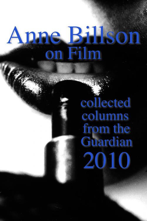 Cover of the book Anne Billson on Film 2010 by Anne Billson, Anne Billson