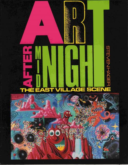 Cover of the book Art After Midnight: The East Village Scene by Steven Hager, Steven Hager