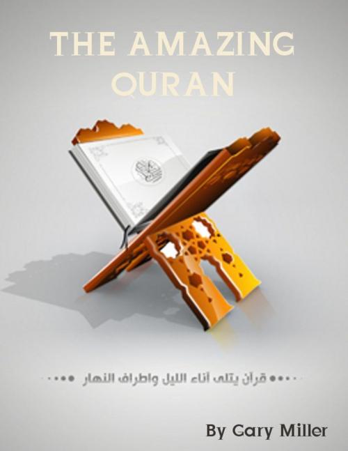Cover of the book The Amazing Quran by Gary Miller, Peace Vision
