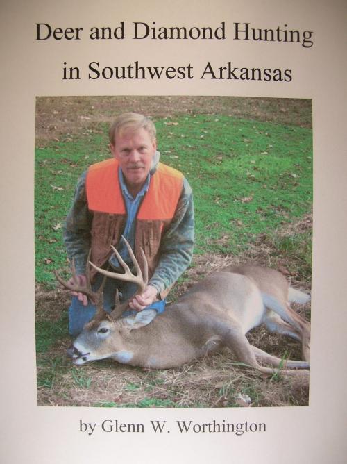 Cover of the book Deer and Diamond Hunting in Southwest Arkansas by Glenn W. Worthington, Glenn W. Worthington