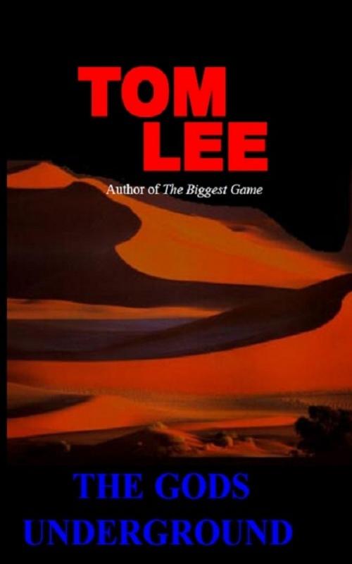 Cover of the book The Gods Underground by Tom Lee, Tom Lee