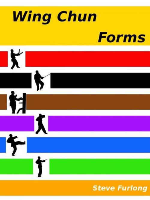 Cover of the book Wing Chun Forms by Steve Furlong, Steve Furlong