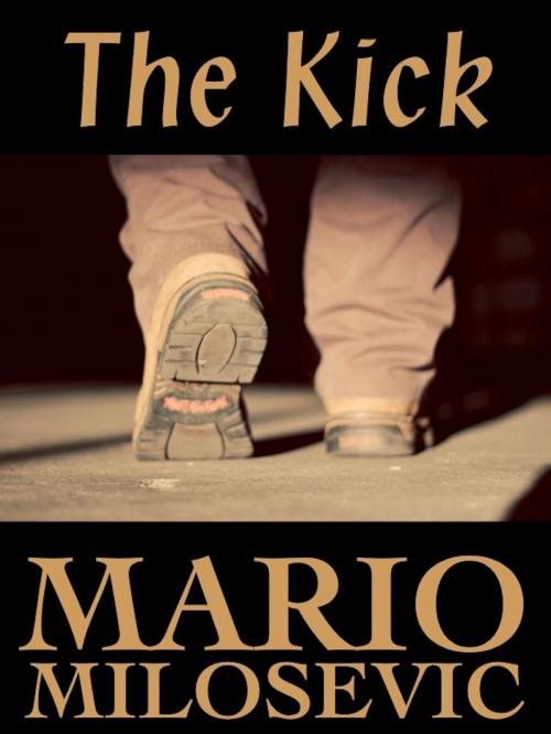 Cover of the book The Kick by Mario Milosevic, Green Snake Publishing
