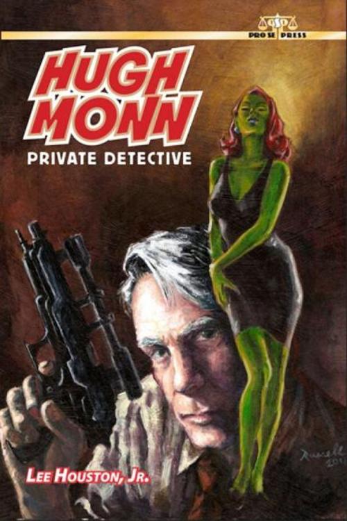 Cover of the book Hugh Monn: Private Detective by Lee Houston Jr., Pro Se Press
