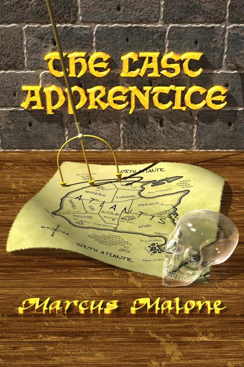 Cover of the book The Last Apprentice by Marcus Malone, Marcus Malone