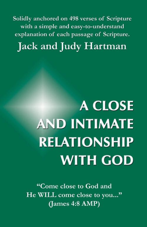 Cover of the book A Close and Intimate Relationship with God by Jack Hartman, Judy Hartman, Lamplight Ministries, Inc.
