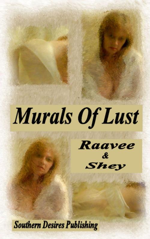 Cover of the book Murals of Lust by Raavee & Shey, Southern Desires