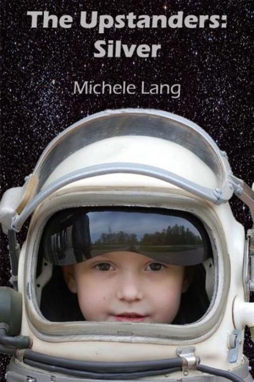 Cover of the book The Upstanders: Silver by Michele Lang, Five Tigers Publishing