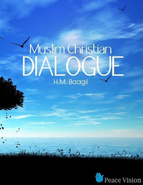 Cover of the book Muslim Christian Dialogue by H.M. Baagil, Peace Vision