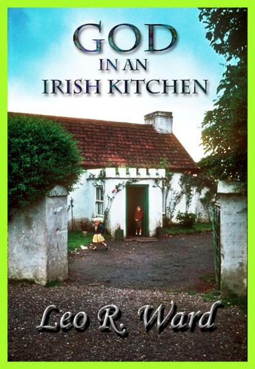 Cover of the book God in an Irish Kitchen by Leo R. Ward, PBL Limited