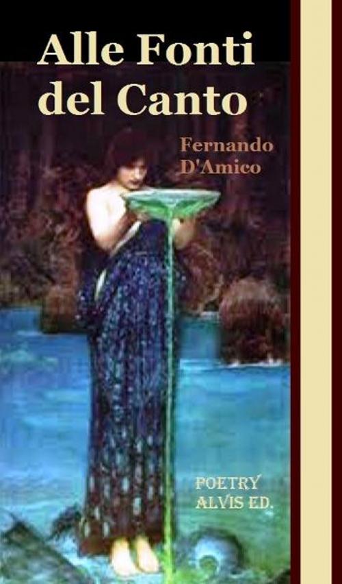 Cover of the book Alle Fonti del Canto by Fernando D'Amico, ALVIS International Editions