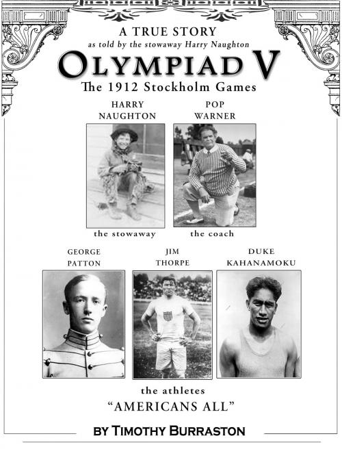 Cover of the book OLYMPIAD V The Fantastically True Story of the 1912 United States Olympic Team by Timothy Burraston, Timothy Burraston