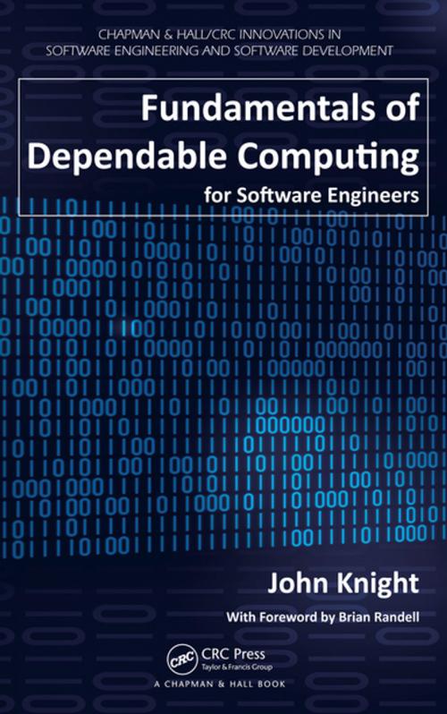 Cover of the book Fundamentals of Dependable Computing for Software Engineers by John Knight, CRC Press
