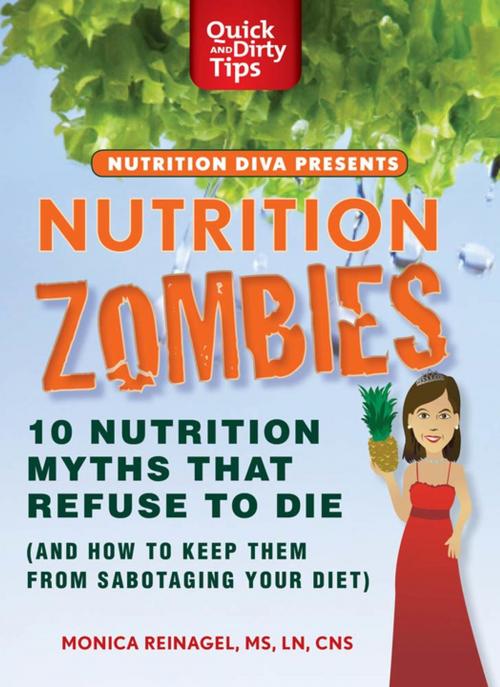 Cover of the book Nutrition Zombies: Top 10 Myths That Refuse to Die by Monica Reinagel, St. Martin's Press