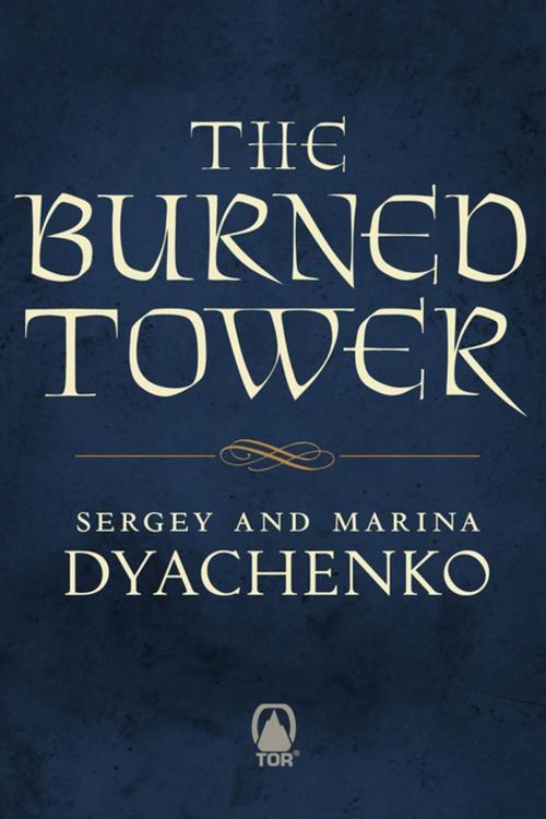 Cover of the book The Burned Tower by Sergey Dyachenko, Marina Dyachenko, Tom Doherty Associates