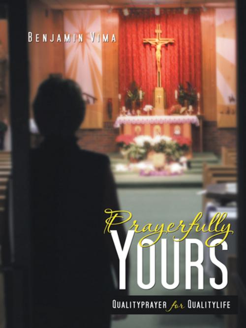 Cover of the book Prayerfully Yours by Benjamin Vima, Trafford Publishing