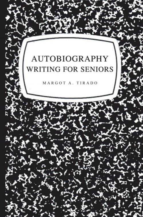 Cover of the book Autobiography Writing for Seniors by Margort A. Tirado, Trafford Publishing