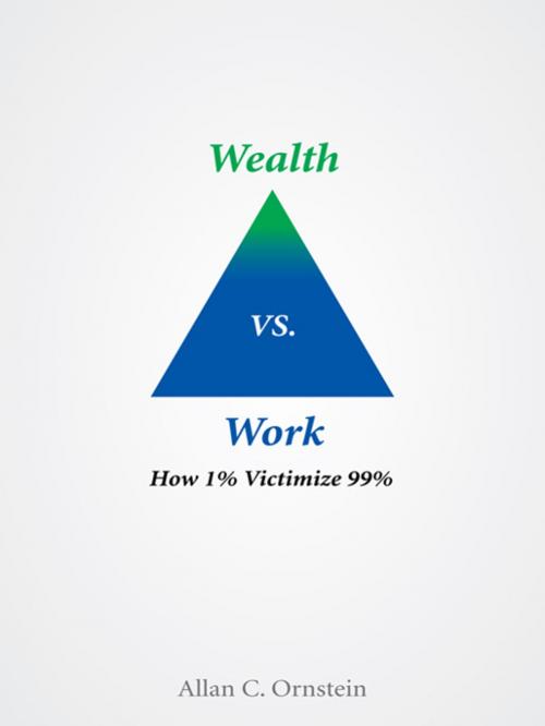 Cover of the book Wealth Vs. Work by Allan C. Ornstein, AuthorHouse
