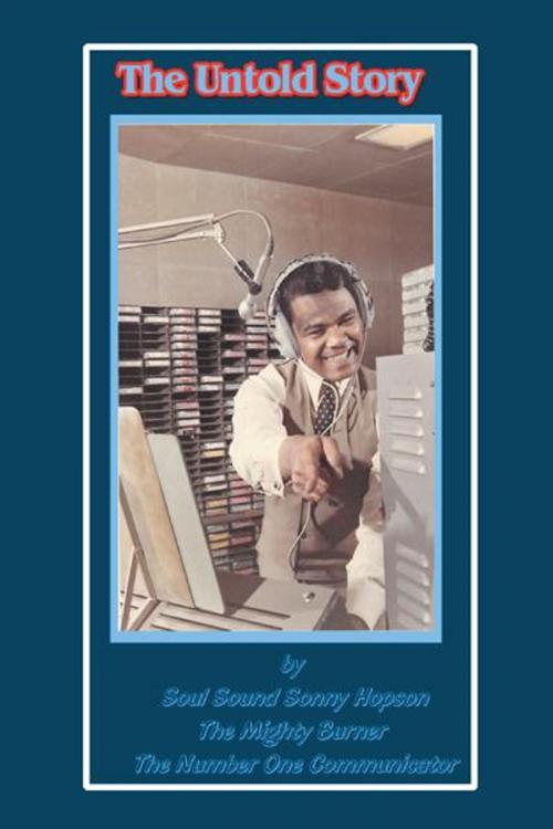 Cover of the book The Untold Story by Soul Sound Sonny Hopson, AuthorHouse