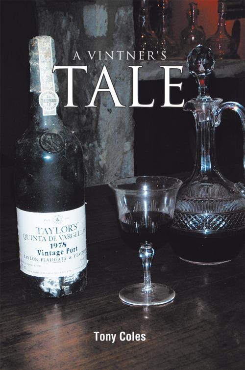Cover of the book A Vintner's Tale by Tony Coles, AuthorHouse UK