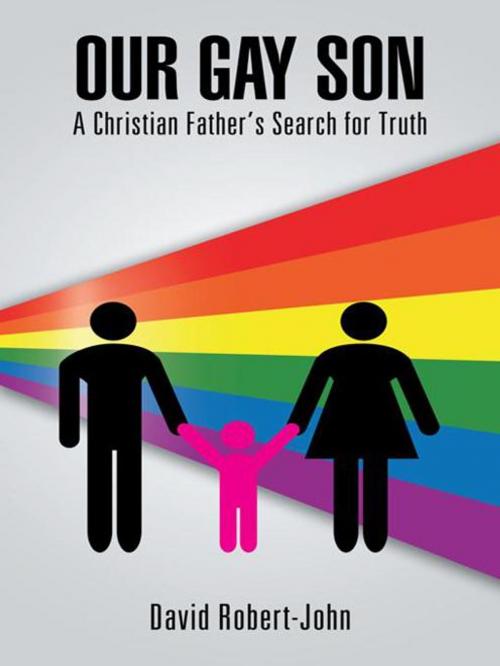 Cover of the book Our Gay Son by David Robert-john, AuthorHouse UK