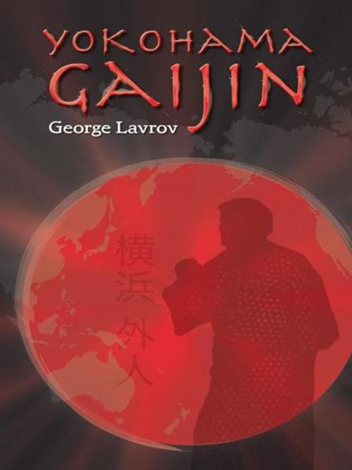 Cover of the book Yokohama Gaijin by George Lavrov, AuthorHouse