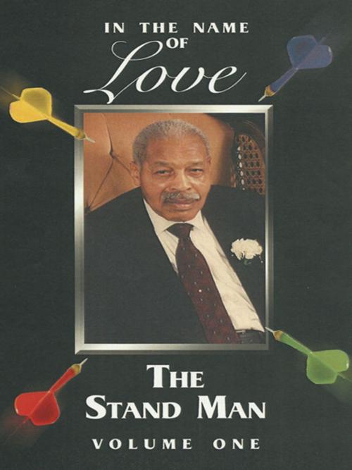 Cover of the book In the Name of Love: the Stand Man by Gerald Tony Edison, AuthorHouse