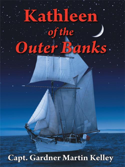 Cover of the book Kathleen of the Outer Banks by Capt. Gardner Martin Kelley, AuthorHouse