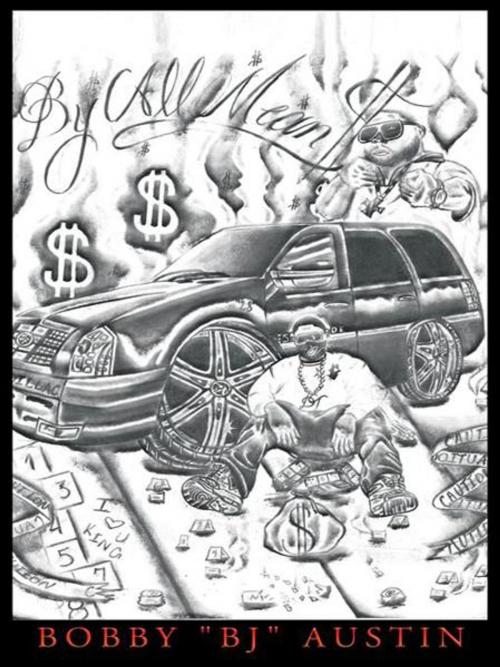 Cover of the book By All Mean$ by Bobby "BJ" Austin, AuthorHouse