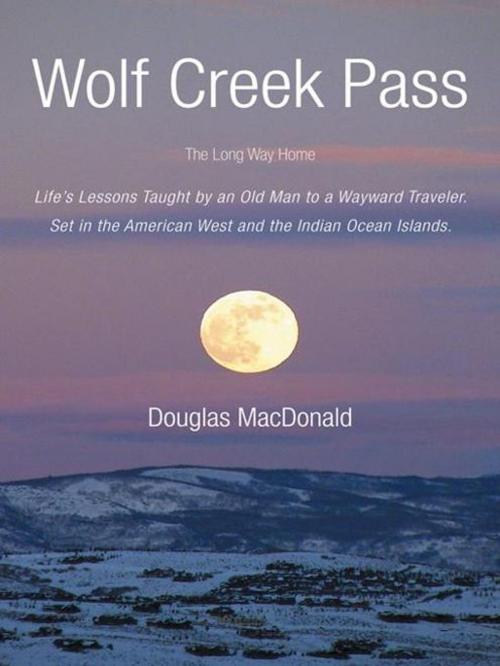Cover of the book Wolf Creek Pass by Douglas MacDonald, AuthorHouse