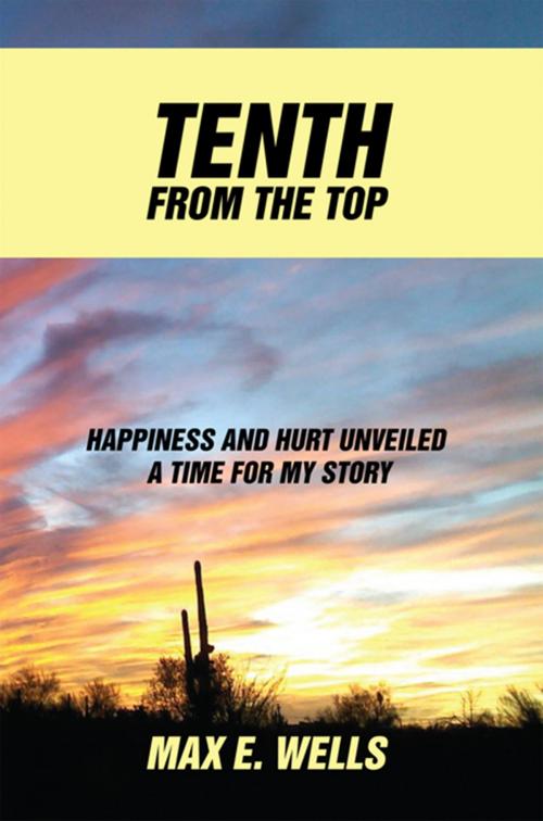 Cover of the book Tenth from the Top by Max E. Wells, Xlibris US