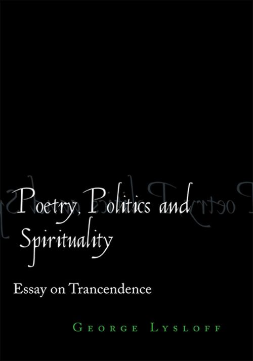 Cover of the book Poetry, Politics and Spirituality by George Lysloff, Xlibris US