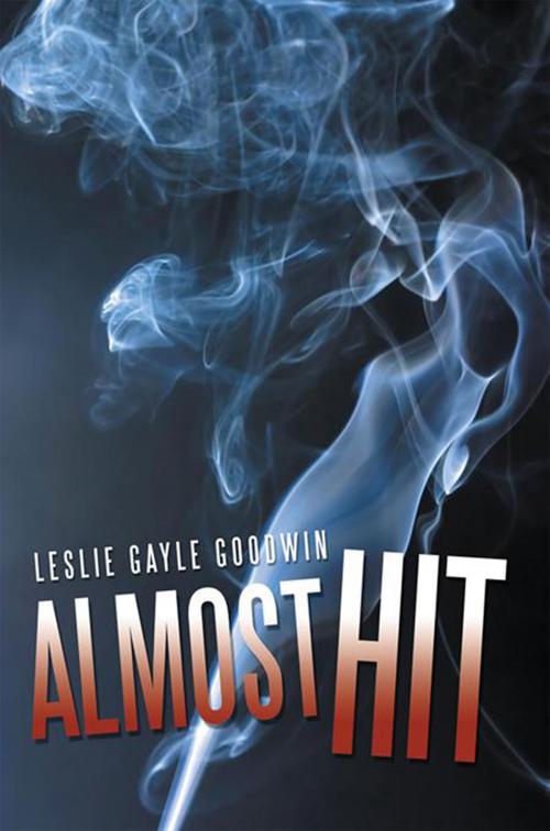 Cover of the book Almost Hit by Leslie Gayle Goodwin, Xlibris US