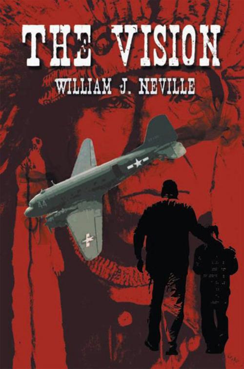 Cover of the book The Vision by William J. Neville, Xlibris US