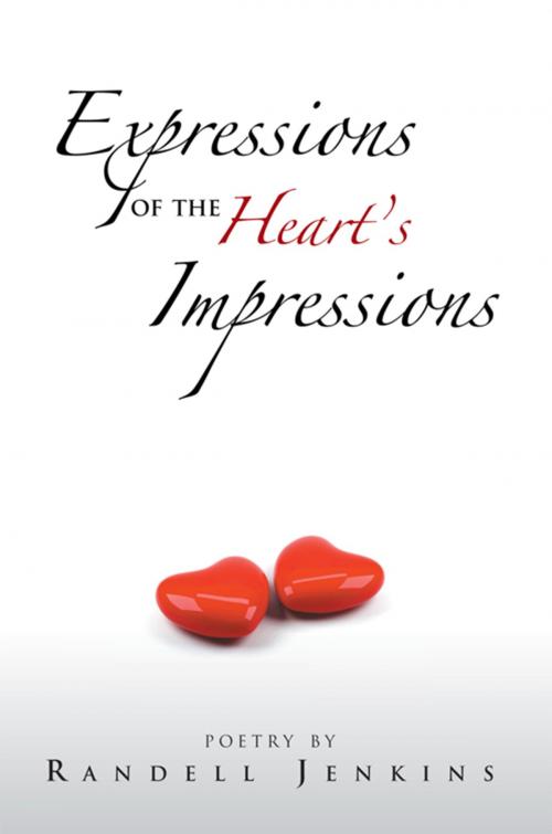 Cover of the book Expressions of the Heart's Impressions by Randell Jenkins, Xlibris US