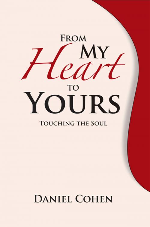 Cover of the book From My Heart to Yours by Daniel Cohen, Xlibris US