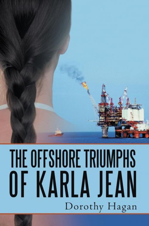 Cover of the book The Offshore Triumphs of Karla Jean by Dorothy Hagan, iUniverse