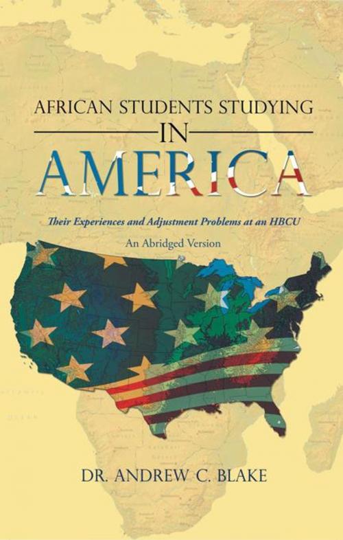 Cover of the book African Students Studying in America by Dr. Andrew C. Blake, iUniverse