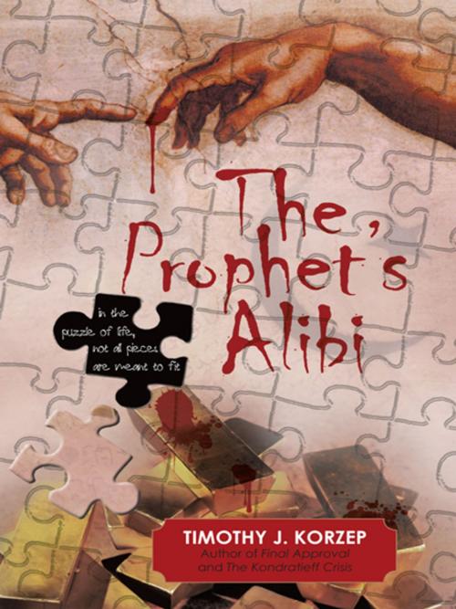 Cover of the book The Prophet's Alibi by Timothy J. Korzep, iUniverse